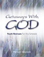 Getaways With God: Youth Retreats for Any Schedule 0884898024 Book Cover