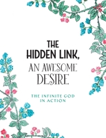 The Hidden Link, An Awesome Desire: The Infinite God in Action 1039129331 Book Cover