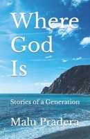 Where God Is: Stories of a Generation B0BW2PVH69 Book Cover