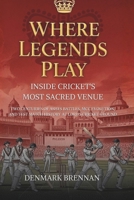 Where Legends Play: Inside Cricket's Most Sacred Venue: Two Centuries of Ashes Battles, MCC Evolution, and Test Match History at Lord's Cricket Ground B0FWM8C56M Book Cover