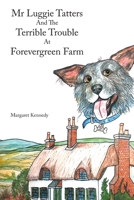 Mr Luggie Tatters and the Terrible Trouble at Forevergreen Farm B0BZZLXVSZ Book Cover