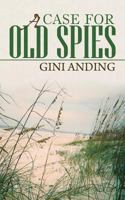 A Case for Old Spies 1491726512 Book Cover