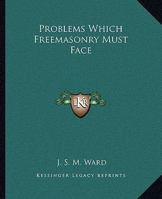 Problems Which Freemasonry Must Face 1162911174 Book Cover