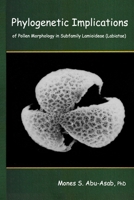 Phylogenetic Implications of Pollen Morphology in Subfamily Lamioideae (Labiatae) B0892B9MJN Book Cover