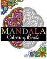 Mandala Coloring Book: 100+ Unique Mandala Designs and Stress Relieving Patterns for Adult Relaxation, Meditation, and Happiness (Magnificent Mandalas) 1539958620 Book Cover