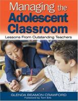 Managing the Adolescent Classroom: Lessons From Outstanding Teachers 0761931074 Book Cover