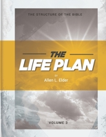 The LIFE Plan Volume Three: The Story of the Bible 1692283588 Book Cover