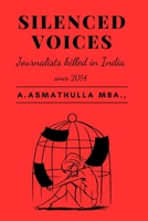 Silenced Voices: Journalists killed in India since 2014 B0BW28MN77 Book Cover