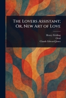 The Lovers Assistant; Or, New Art of Love 1023372304 Book Cover