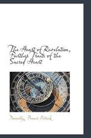 The Heart of Revelation: Further Traits of the Sacred Heart 1120745527 Book Cover