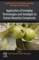 Application of Emerging Technologies and Strategies to Extract Bioactive Compounds 0443189757 Book Cover