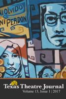 Texas Theatre Journal, Volume 13 (2017) 1542365929 Book Cover