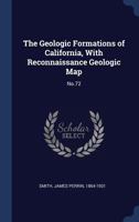 The Geologic Formations of California, With Reconnaissance Geologic Map; Volume no.72 1016521065 Book Cover