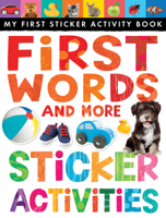 First Words and More Sticker Activities (My First) (My First Sticker Activity Book) 1589253094 Book Cover