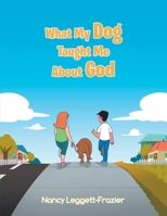 What My Dog Taught Me About God 163769394X Book Cover