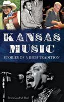 Kansas Music: Stories of a Rich Tradition 1626191778 Book Cover