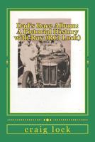 Dad's Race Album: A Pictorial History with Ray (RC) Lock): Early Motor Racing in South Africa: "Gotta work on the nut behind the wheel before you start fixing bolts on the car." 1985676540 Book Cover