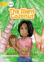 The Silent Coconut 1922591211 Book Cover