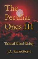 The Peculiar Ones III: Tainted Blood Rising 1076671438 Book Cover
