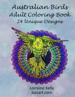 Australian Birds Adult Coloring Book: 24 Unique Designs 1536969974 Book Cover