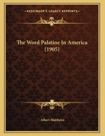 The Word Palatine In America 1167155513 Book Cover