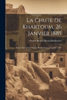 La Chute de Khartoum, 26 Janvier 1885: Procès du Colonel Hassan-Benhassaoui, Juin-Juillet 1887 1022125397 Book Cover