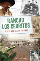 Rancho Los Cerritos: People Who Shaped the Land (Landmarks) 1540299759 Book Cover