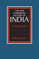 The New Cambridge History of India: Vijayanagara (The New Cambridge History of India) 0521619254 Book Cover
