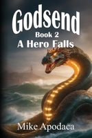 Godsend 2: A Hero Falls 1533423210 Book Cover