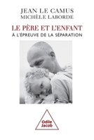 Father and Child: The Test of Separation / Le P re et l'Enfant: l' preuve de la s paration (French Edition) 2738121543 Book Cover