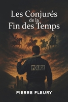 Les Conjurés de la fin des temps (French Edition) B0FF3JZ2QZ Book Cover