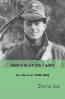 Memorie di un Alpino in guerra: Una storia vera (1940-1945) B0CHGC3P2M Book Cover