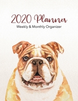 2020 Planner Weekly & Monthly Organizer: Bull Dog and Puppy Breed with Full Calendar Spreads Daily and Weekly Layouts including Holidays 1706554907 Book Cover