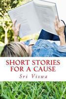 Short Stories For A Cause 1493527924 Book Cover