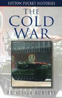 The Cold War (Sutton Pocket Histories) 0750924373 Book Cover