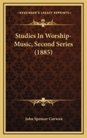 Studies in Worship Music. Second Series - Primary Source Edition 1013817737 Book Cover