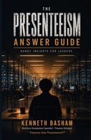 The Presenteeism Answer Guide: Handy Insights for Leaders B0H7KN6RNC Book Cover