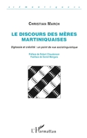 Le discours des mères martiniquaises: Diglossie et créolité: point de vue sociolinguistique (French Edition) 273843973X Book Cover