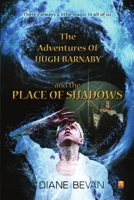 The Adventures of Hugh Barnaby and The Place of Shadows 1105769895 Book Cover
