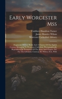Early Worcester Mss: Fragments Of Four Books And A Charter Of The Eighth Century Belonging To Worcester Cathedral, Photographically Reproduced By ... The Librarian, Canon J. M. Wilson, D.d., With 1021050717 Book Cover