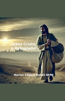 Jesus Cristo, o Refugiado! (Portuguese Edition) B0DJ59N8L7 Book Cover