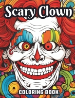 Large Print Scary Clown Coloring Book: Black Background: Coloring Pages, Great Gift Idea for Everyone, Adults, Teenagers, Tweens, Older Kids, Boys, & ... Stress Relief & Relaxation (Coloring Books) B0CLB5ZK8K Book Cover