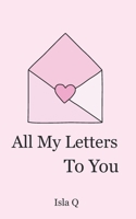 All my letters to you B0FKBMHPMP Book Cover