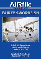 Fairey Swordfish in Fleet Air Arm Service 1936 to 1945 0957551312 Book Cover