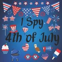 I Spy book for Kids Ages 2-5: I Spy 4th Of July: A Fun Guessing Game for 2-5 Year Olds B095GRZS2S Book Cover