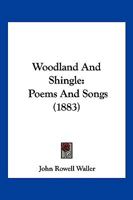Woodland And Shingle: Poems And Songs 1120959314 Book Cover