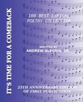 It's Time for a Comeback: 100 Best Lyrical Poetry Collection 1937862445 Book Cover