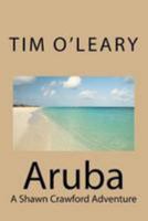 Aruba: A Shawn Crawford Adventure 1974603539 Book Cover