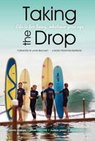 Taking the Drop: Life Is for Living, Whatever Your Age 1921787627 Book Cover