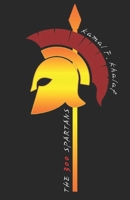 The 300 Spartans: King Leonidas & the Battle of Thermopylae B0DZBK4YJ5 Book Cover